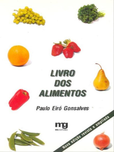 Livro Dos Alimentos, De Gonsalves, Paulo Eiró. Editora Mg Editores, Capa Mole, Edição 1ª Edição - 2001 Em Português
