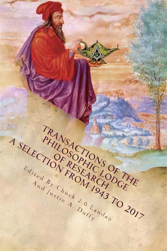 Transaction Of The Philosophic Lodge Of Research: A Selection From The 1940s To 2017, De Landau Pm, Chuck 2. 0.. Editorial Createspace, Tapa Blanda En Inglés