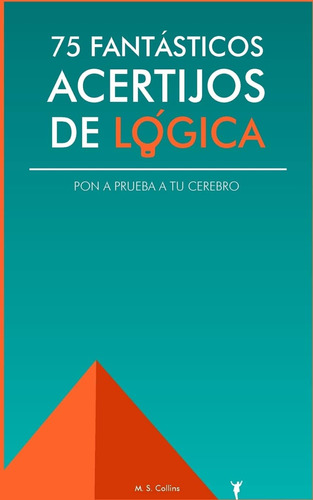 Libro: 75 Fantásticos Acertijos Lógica: Pon A Prueba Tu C