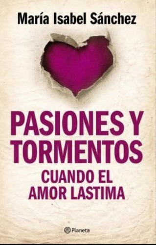 Pasiones Y Tormentos - Sanchez Maria Isabel (libro