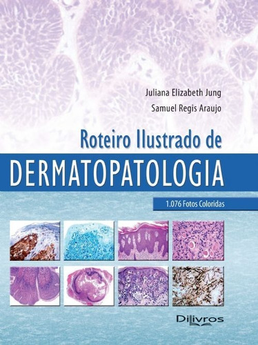 Livro: Roteiro Ilustrado De Dermatopatologia