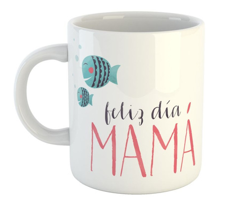 Taza De Ceramica Dia De La Madre Feliz Dia Peces Amor M2