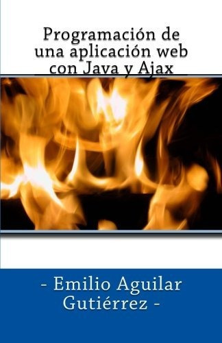 Libro : Programacion De Una Aplicacion Web Con Java Y Ajax 