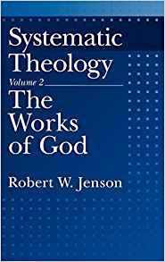 Systematic Theology Volume 2 The Works Of God