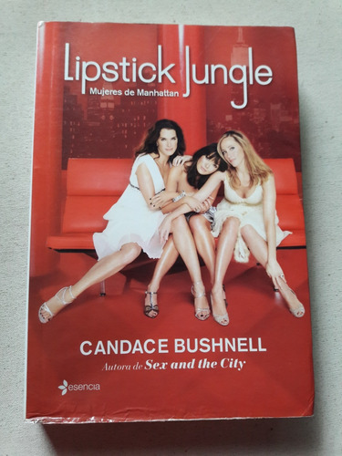 Lipstick Jungle - Mujeres De Manhattan - Candace Bushnell