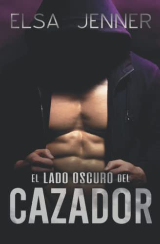 El Lado Oscuro Del Cazador