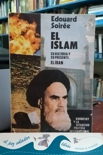 El Islam. Su Historia Y Su Presente - Edouard Soirée