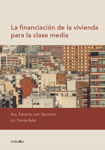 La Financiación De La Vivienda Para La Clase Media - Sprovie