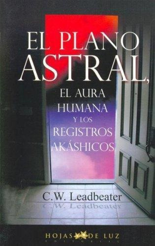 El Plano Astral El Aura Humana Y Los Registros Akashicos