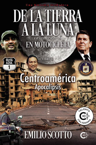 De la Tierra a la Luna en motocicleta 2, de Scotto , Emilio.. Editorial CALIGRAMA, tapa blanda, edición 1.0 en español, 2022