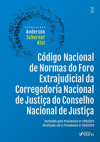 Normas Do Foro Extrajudicial Da Corregedoria Nacional De Justiça, De Anderson Scherner Kist., Vol. 1. Editorial Editora Foco, Capa Mole, Edição 1 Em Português, 2024