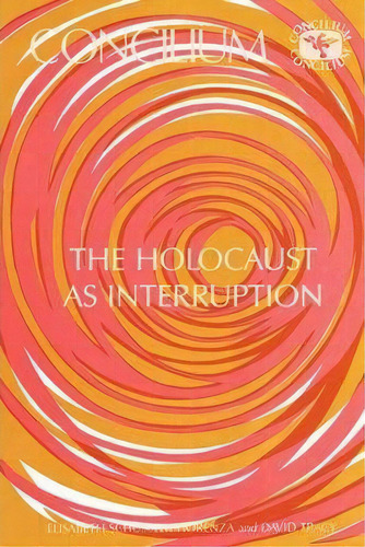 Concilium 175 Holocaust As Interruption, De Elisabeth Schussler Fiorenza. Concilium, Vol. 1. Editorial Scm Press, Tapa Blanda En Inglés