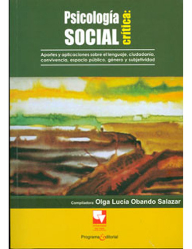 Psicología Social Crítica: Aportes Y Aplicaciones Sobre E, De Varios Autores. Serie 9586708050, Vol. 1. Editorial U. Del Valle, Tapa Blanda, Edición 2010 En Español, 2010