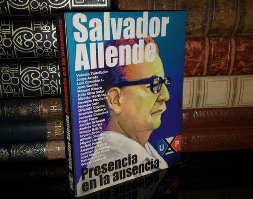 Salvador Allende - Presencia En La Ausencia - 2008