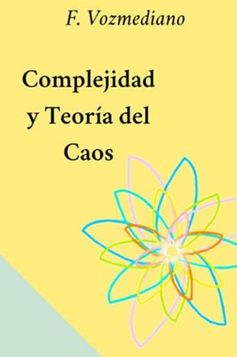Libro: Complejidad Y Teoría Del Caos (lecturas De Ciencia
