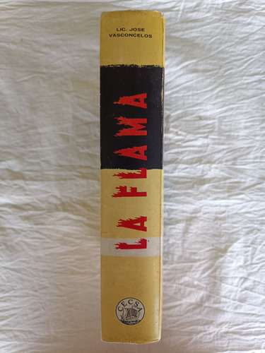 Libro La Flama. Lic. José Vasconcelos. Primera Edición 1959. (Usado)