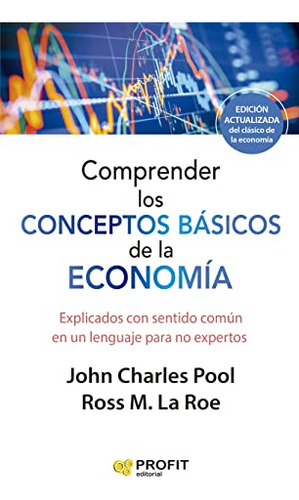 Comprender Los Conceptos Basicos De La Economia Ne - Laroe R