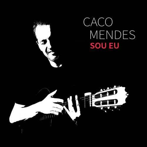 Caco Mendes - Cd Sou Eu: Mpb | Jazz | Bossa | Acústico