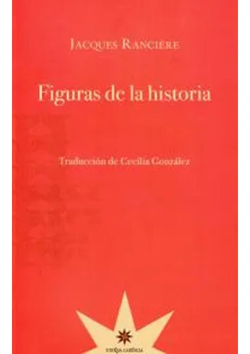 Libro Fisico Figuras De La Historia,  Jacques Ranciere