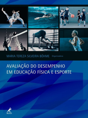 Avaliação do desempenho em educação física e esporte, de Böhme, Maria Tereza Silveira. Editora Manole LTDA, capa mole em português, 2018