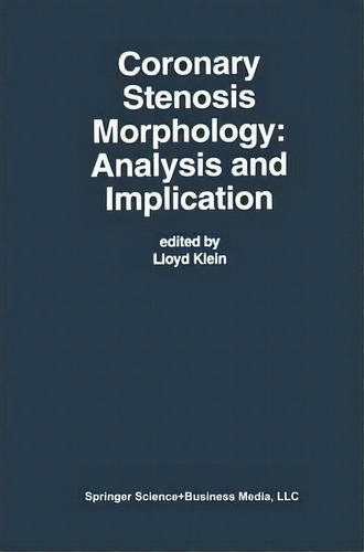 Coronary Stenosis Morphology: Analysis And Implication, De Lloyd W. Klein. Editorial Springer Verlag New York Inc, Tapa Blanda En Inglés