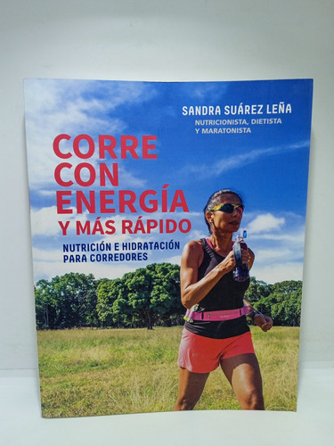 Corre Con Energía Y Más Rápido - Sandra Suárez Leña - Nuevo 