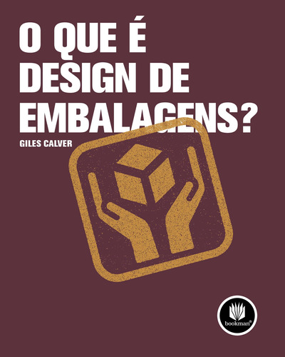 O que é Design de Embalagens?, de Calver, Giles. Bookman Companhia Editora Ltda., capa mole em português, 2009