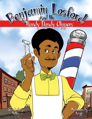Benjamin Losford And His Handy Dandy Clippers, De Sean Hollins. Editorial Fortitude Graphic Design And Printing, Tapa Blanda En Inglés