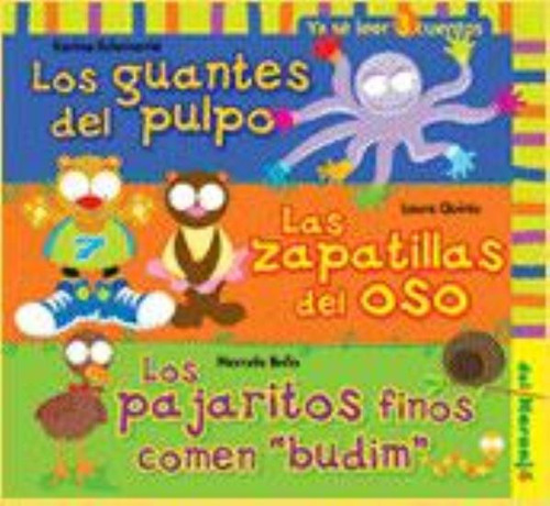 Guantes Del Pulpo, Los. Las Zapatillas Del Oso. Los Pajarito, De Echevarria, Karina. Editorial Del Naranjo, Tapa Tapa Blanda En Español