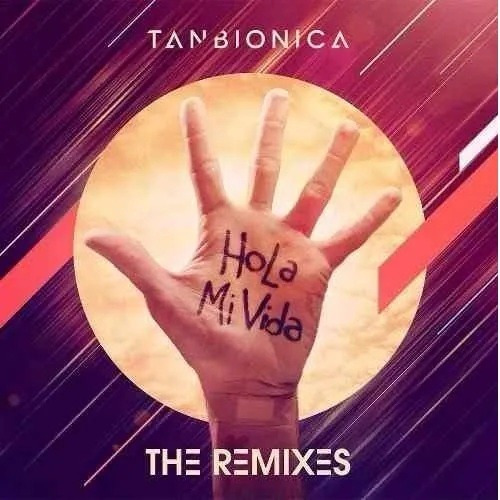 Tan Bionica - Hola Mi Vida - The Remixes- Cd Promo Difusion!