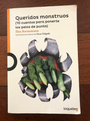 Libro Queridos Monstruos De Elsa Bornemann - Loqueleo - 