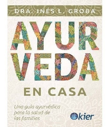 Libro Ayurveda En Casa  -  Dra. Ines L. Groba