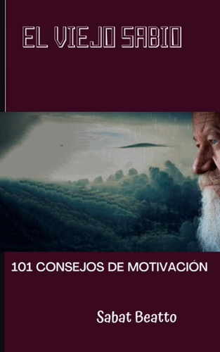 Libro: El Viejo Sabio: 101 Consejos De Motivacion (spanish E