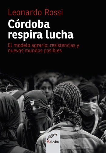 Libro Córdoba Respira Lucha - Rossi, Leonardo Javier