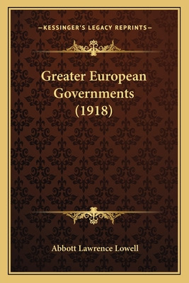 Libro Greater European Governments (1918) - Lowell, Abbot...