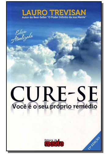 Cure-se Você É Seu Próprio Remédio, De Trevisan, Lauro. Editora Da Mente Em Português