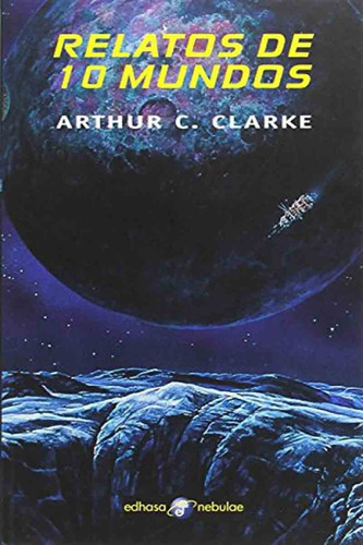 Relatos De 10 Mundos - Arthur C. Clarke - Edhasa