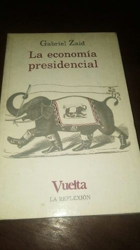 Imagen 1 de 2 de La Economia Presidencial Gabriel Zaid Libro 1ra Edicion