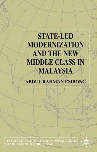 State-led Modernization And The New Middle Class In Malaysia, De A. Embong. Editorial Palgrave Macmillan, Tapa Dura En Inglés