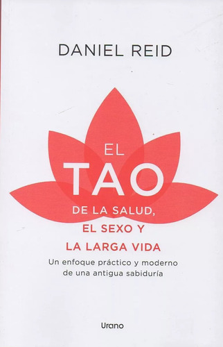 El Tao De La Salud, El Sexo Y La Larga Vida - Reid Daniel 