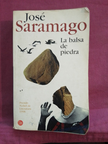 La Balsa De Piedra - José Saramago/ Punto De Lectura 