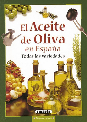 El Aceite De Oliva En Espaãâ±a, De Varios Autores. Editorial Susaeta, Tapa Blanda En Español