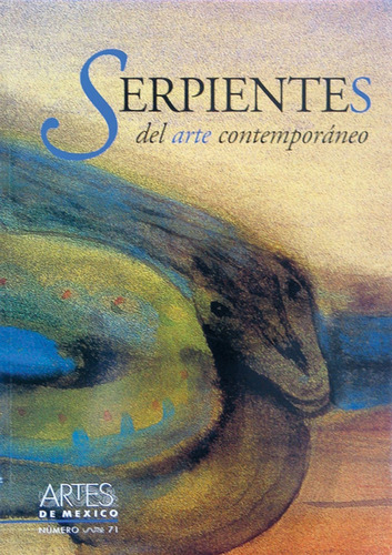 Libro Artes De Mexico # 71. Serpientes Del Arte Contemp Lhs3