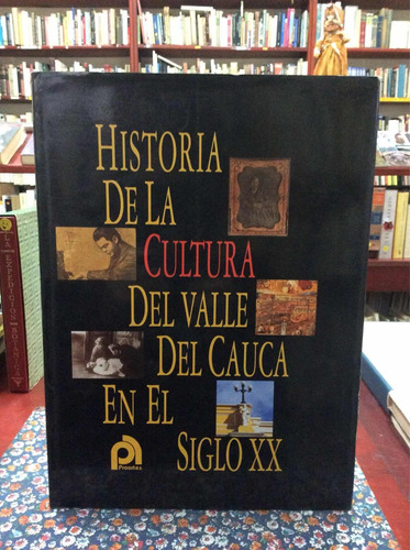 Historia De La Cultura Del Valle Del Cauca En El Siglo Xx