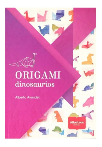 Origami Dinosaurios - Ed. Albatros