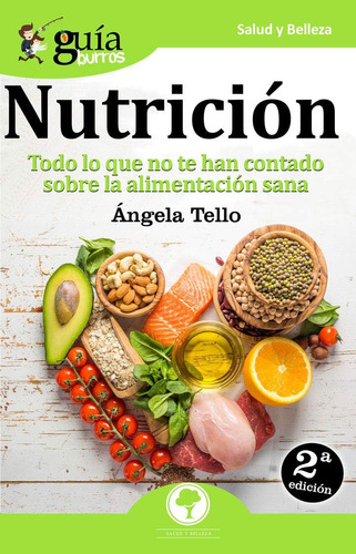 Libro: Guíaburros Nutrición: Todo Lo Que No Te Han Contado S