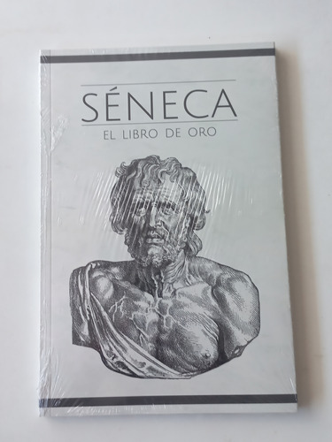 El Libro De Oro - Séneca - Mlh Ediciónes 