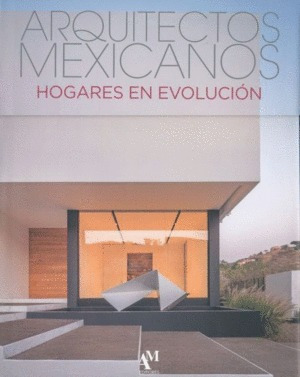 Libro Arquitectos Mexicanos: Hogares En Evolución-nuevo