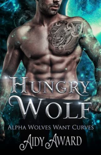 Book : Hungry Wolf A Wolf-shifter And Curvy Girl Romance...