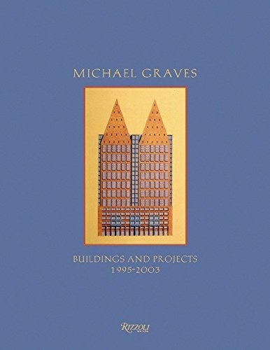 Michael Graves Buildings And Projects 19952003